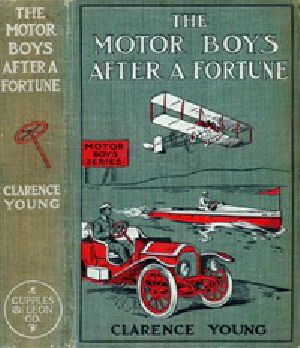 [Gutenberg 47417] • The Motor Boys After a Fortune; or, The Hut on Snake Island